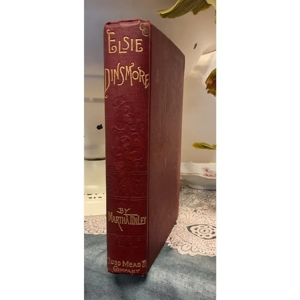 1896 Elsie Dinsmore by Martha Finley Published By Dodd, Mead And Company